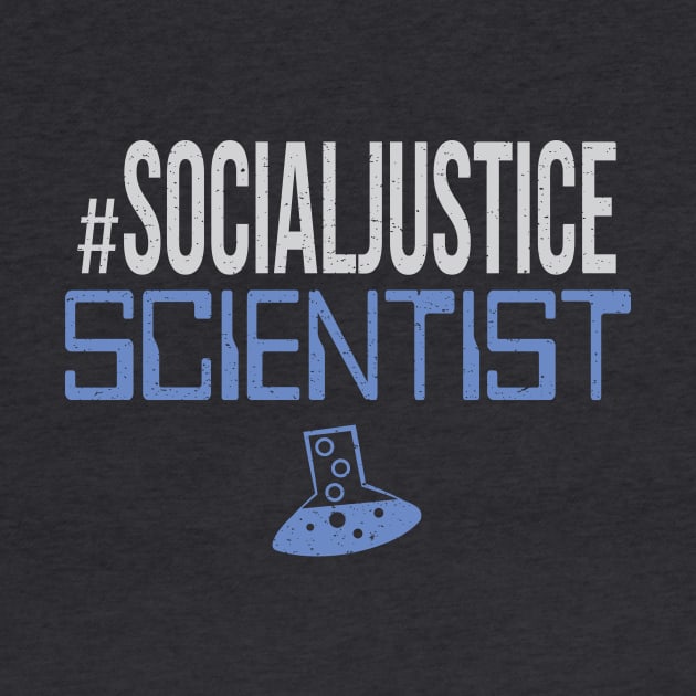 #SocialJustice Scientist - Hashtag for the Resistance by Ryphna